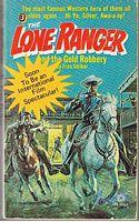LONE RANGER AND THE GOLD ROBBERY [THE] - (Lone Ranger, No.3)