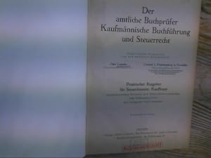 Seller image for Der amtliche Buchprfer. Kaufmnnische Buchfhrung und Steuerrecht, Praktischer Ratgeber fr Steuerbeamte, Kaufleute, kaufmnnisches Personal und Steuersachverstndige zum Selbstunterricht mit Aufgaben und Lsungen. for sale by Antiquariat Bookfarm