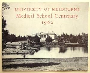 University of Melbourne Medical School Centenary Celebrations, August 13-17, 1962. Programme.