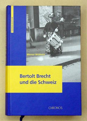 Bild des Verkufers fr Bertolt Brecht und die Schweiz. zum Verkauf von antiquariat peter petrej - Bibliopolium AG