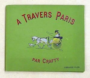 Imagen del vendedor de A Travers Paris. a la venta por antiquariat peter petrej - Bibliopolium AG