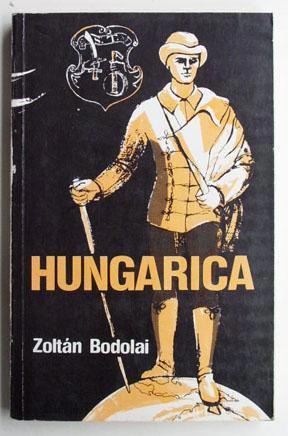 Seller image for Hungarica : a chronicle of events and personalities from the Hungarian past. for sale by Lost and Found Books