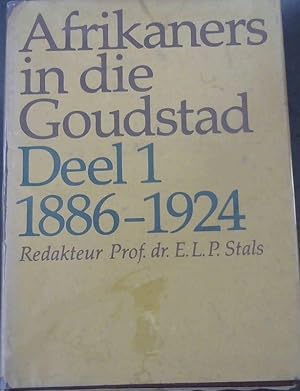 Seller image for Afrikaners in die Goudsta.d ; 2 Vols, 1886 - 1961 for sale by Chapter 1