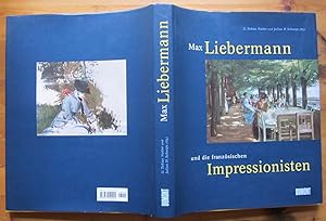 Seller image for Max Liebermann und die franzsischen Impressionisten. Katalog zur Ausstellung im Jdischen Museum Wien 1997-1998. for sale by Antiquariat Roland Ggler