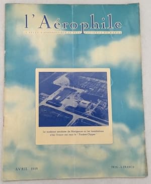 l'Aérophile. La révue d'aéronautique la plus ancienne du monde. No. 4, Avril 1939 [Single issue]