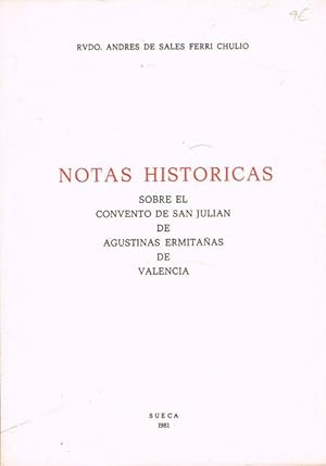 Imagen del vendedor de NOTAS HISTRICAS SOBRE EL CONVENTO DE SAN JUAN DE AGUSTINAS ERMITAAS DE VALENCIA. a la venta por Asilo del libro