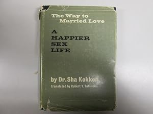 Seller image for A Happier Sex Life: "The Way to Married Love for sale by Goldstone Rare Books