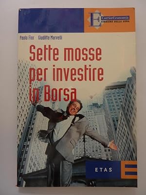 SETTE MOSSE PER INVESTIRE IN BORSA