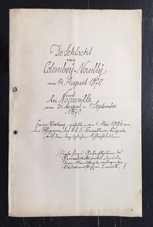 Eigenh. Manuskript: Die Schlacht von Colombey-Nouilly am 14. August 1870 und bei Noisseville am 3...