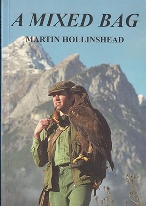 Seller image for A MIXED BAG. By Martin Hollinshead. for sale by Coch-y-Bonddu Books Ltd