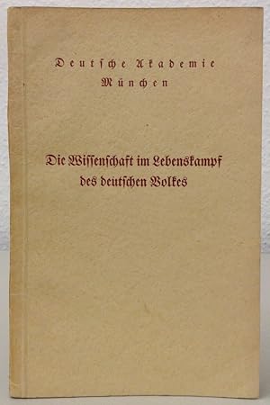 Festschrift zum fünfzehnjährigen Bestehen der Deutschen Akademie am 5. Mai 1940. Die Wissenschaft...