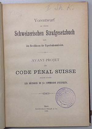 Vorentwurf zu einem Schweizerischen Strafgesetzbuch nach den Beschlüssen der Expertenkommission. ...