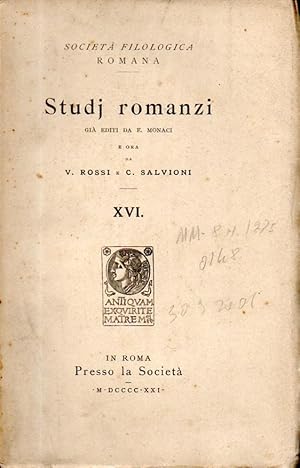 Società filologica romana. Studi romanzi già editi da E. Monaci e ora da V. Rossi e C. Salvioni XVI
