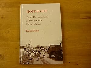 Hope Is Cut: Youth, Unemployment, and the Future in Urban Ethiopia (Global Youth)