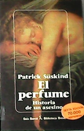 Seller image for El perfume. Historia de un asesino. Novela. Traduccin de Pilar Giralt Gorina. for sale by Librera y Editorial Renacimiento, S.A.