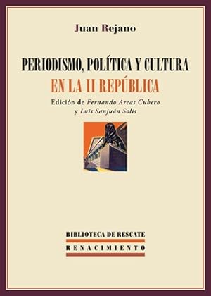 Imagen del vendedor de Periodismo, poltica y cultura en la II Repblica (1931-1936). Antologa. Edicin de Fernando Arcas Cubero y Luis Sanjun Sols. Este libro estudia la biografa y la obra periodstica indita de Juan Rejano (Puente Genil, 1903-Mxico, 1976), una figura central del periodismo y de la vida intelectual y cultural de Mlaga, Andaluca y Espaa en la Segunda Repblica. El periodismo de Rejano muestra un compromiso intelectual de hondo contenido moral, que une modernidad y calidad literaria con una preocupacin poltico-social, y que se inserta en el movimiento de las vanguardias culturales y las corrientes intelectuales de la izquierda espaola y europea. Y en Rejano con el matiz de una humanizacin y cercana a lo popular que corrige el elitismo intelectual y social de las vanguardias.Una escritura puesta al servicio del proyecto de regeneracin de la atrasada Espaa de la II Repblica, simbolizada en la admiracin de Rejano por la figura de Manuel Azaa. Un compromiso que en el caso de Re a la venta por Librera y Editorial Renacimiento, S.A.