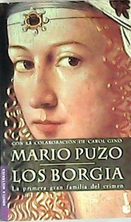 Seller image for Los Borgia. Novela. La primera gran familia del crimen. Traduccin de Agustn Vergara. for sale by Librera y Editorial Renacimiento, S.A.