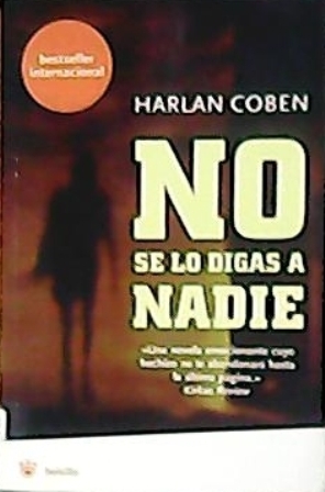 Imagen del vendedor de No se lo digas a nadie. Novela. Traduccin de Roser Berdagu. a la venta por Librera y Editorial Renacimiento, S.A.