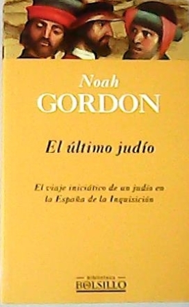Seller image for El ltimo judo. El viaje inicitico de un judo en la Espaa de la Inquisicin. Novela. for sale by Librera y Editorial Renacimiento, S.A.