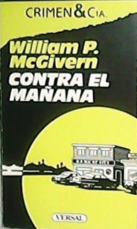 Imagen del vendedor de Contra el maana. Novela a la venta por Librera y Editorial Renacimiento, S.A.
