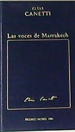 Immagine del venditore per Las voces de Marrakech. Novela. Traduccin de Jos-Francisco Yvars. venduto da Librera y Editorial Renacimiento, S.A.