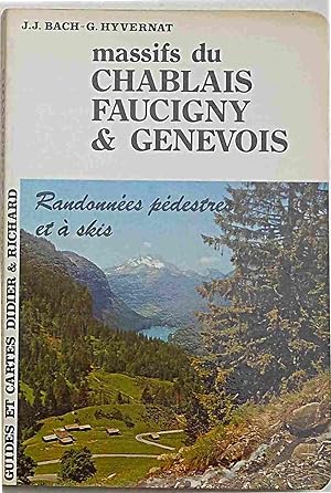 Massifs du Chablais Faucigny & Genevois. Itineraires a pied et a ski.