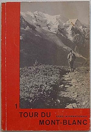 Tour du Mont-Blanc. Descriptions de 12 itinéraires avec profils, croquis et photographies.