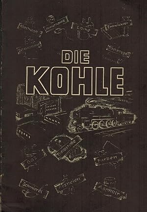 Imagen del vendedor de Die Kohle. Herausgegeben vom Wrtt.-Bad. Kultministerium in Stuttgart. a la venta por Paderbuch e.Kfm. Inh. Ralf R. Eichmann