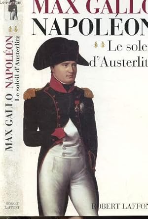 Image du vendeur pour NAPOLEON - TOME II - LE SOLEIL D'AUSTERLITZ mis en vente par Le-Livre