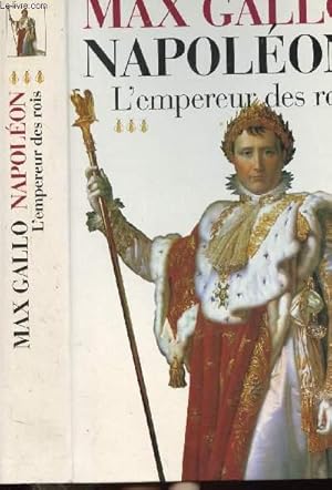 Image du vendeur pour NAPOELON - TOME III - L'EMPEREUR DES ROIS mis en vente par Le-Livre