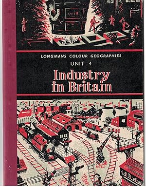 Bild des Verkufers fr Industry in Britain ( Longmans Colour Geographies Unit 4 ) zum Verkauf von Oopalba Books