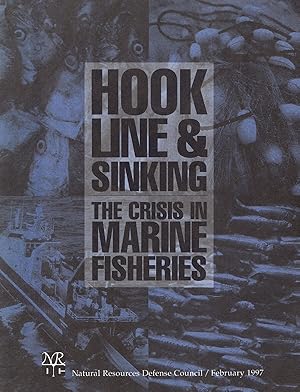 Hook, Line and Sinking: The Crisis in Marine Fisheries