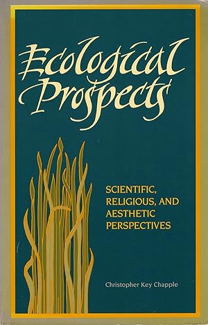 Ecological Prospects: Scientific, Religious, and Aesthetic Perspectives