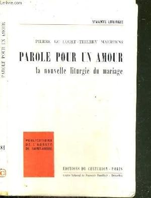 Bild des Verkufers fr PAROLE POUR UN AMOUR - LA NOUVELLE LITURGIE DU MARIAGE - N81 - VIVANTE LITURGIE zum Verkauf von Le-Livre