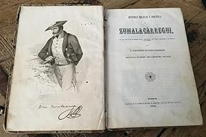 Historia militar y política de Zumalacárregui, y de los sucesos de la guerra de las provincias de...
