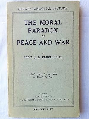THE MORAL PARADOX OF PEACE AND WAR Conway Memorial Lecture 1941