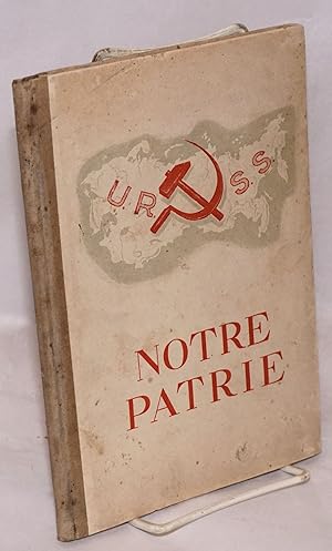 Seller image for Notre patrie sous la redaction de P. Pospelov et N. Baranski (traduction conforme a la 3e edition russe) for sale by Bolerium Books Inc.