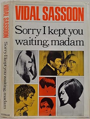 SORRY I KEPT YOU WAITING, MADAM. Signed and inscribed by Vidal Sassoon.
