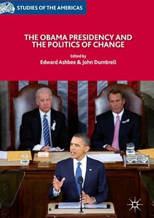 Bild des Verkufers fr The Obama Presidency and the Politics of Change zum Verkauf von AHA-BUCH GmbH