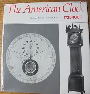 Seller image for The American Clock, 1725-1865: The Mabel Brady Garvan and Other Collections at Yale University for sale by Mullen Books, ABAA