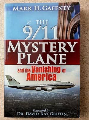 Imagen del vendedor de The 9/11 Mystery Plane And the Vanishing of America a la venta por P Peterson Bookseller
