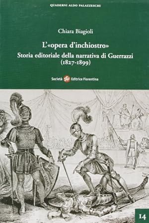 Immagine del venditore per L' opera d'inchiostro. Storia editoriale della narrativa di Guerrazzi (1827-1899). venduto da FIRENZELIBRI SRL