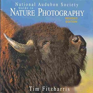 Imagen del vendedor de National Audubon Society Guide to Nature Photography Revised Edition a la venta por Riverwash Books (IOBA)