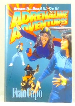 Seller image for Adrenaline Adventures: Dream It. Read It. Do It! for sale by James Hulme Books