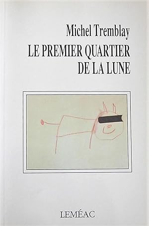 Bild des Verkufers fr Le premier quartier de la lune (Chroniques du Plateau Mont-Royal) zum Verkauf von Librairie La fort des Livres