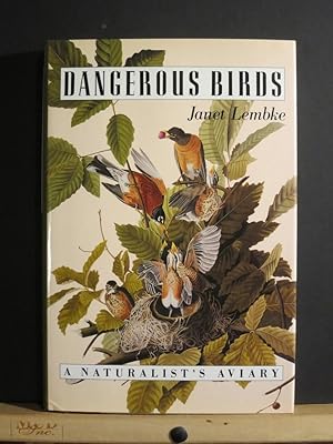 Bild des Verkufers fr Dangerous Birds: A Naturalist's Aviary zum Verkauf von Tree Frog Fine Books and Graphic Arts