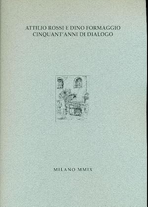 Seller image for Attilio Rossi e Dino Formaggio cinquant&#39;anni di dialogo for sale by Studio Bibliografico Marini