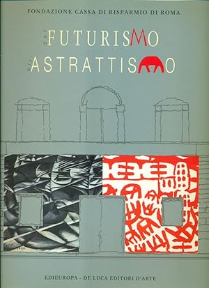 Dal Futurismo all'Astrattismo. Un percorso d'avanguardia nell'arte italiana del primo Novecento