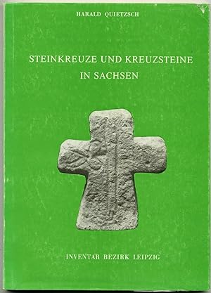 Steinkreuze und Kreuzsteine in Sachsen. Band 3: Inventar Bezirk Leipzig.