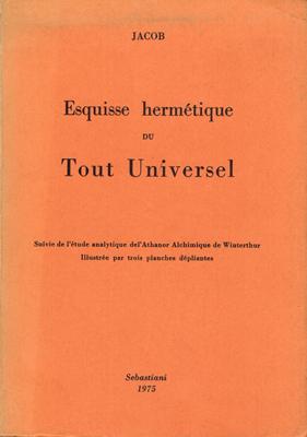 Esquisse hermétique du Tout Universel d'après La Théosophie Chrétienne.